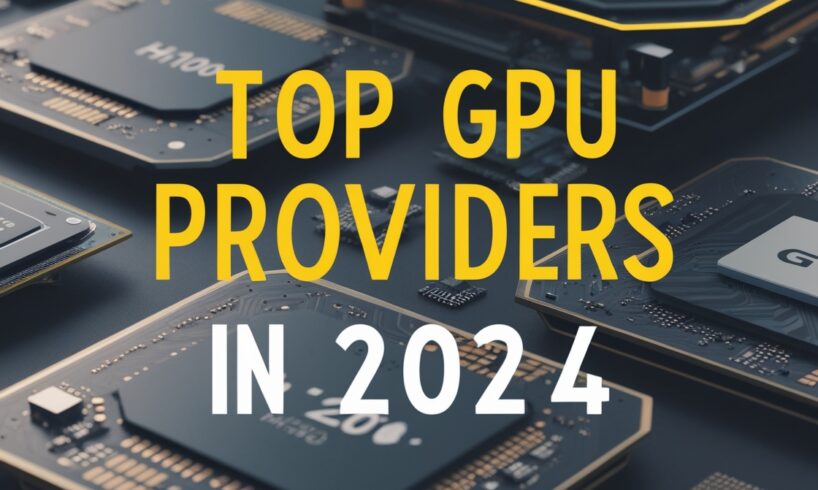 Top GPU providers in 2024