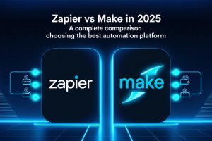 Zapier vs Make in 2025 A Complete Comparison for Choosing the Best Automation Platform